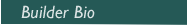 Builder Bio